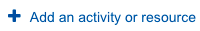 Link "Add activity or resource" Screenshot: Link "Add activity or resource"