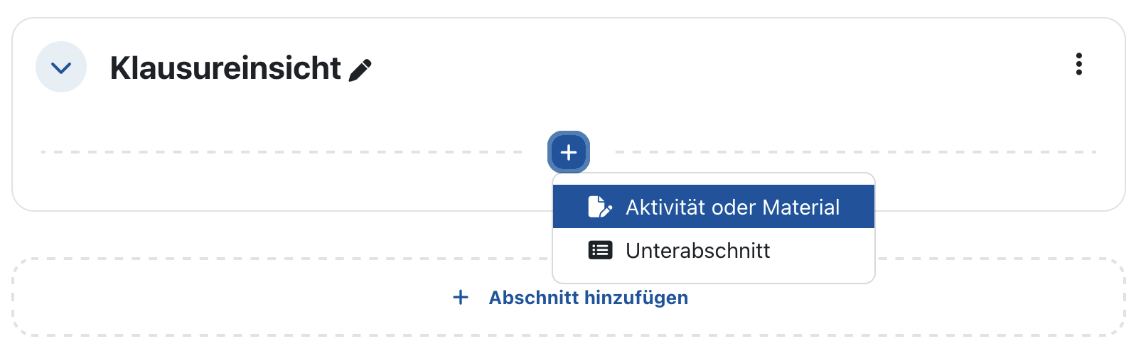 Screenshot einer Kursseite mit einem Abschnitt "Klausureinsicht". Das Pluszeichen zum Hhinzufügen von Aktivitäten ist angeklickt und die Option "Aktivität oder Material´" hervorgehoben.
