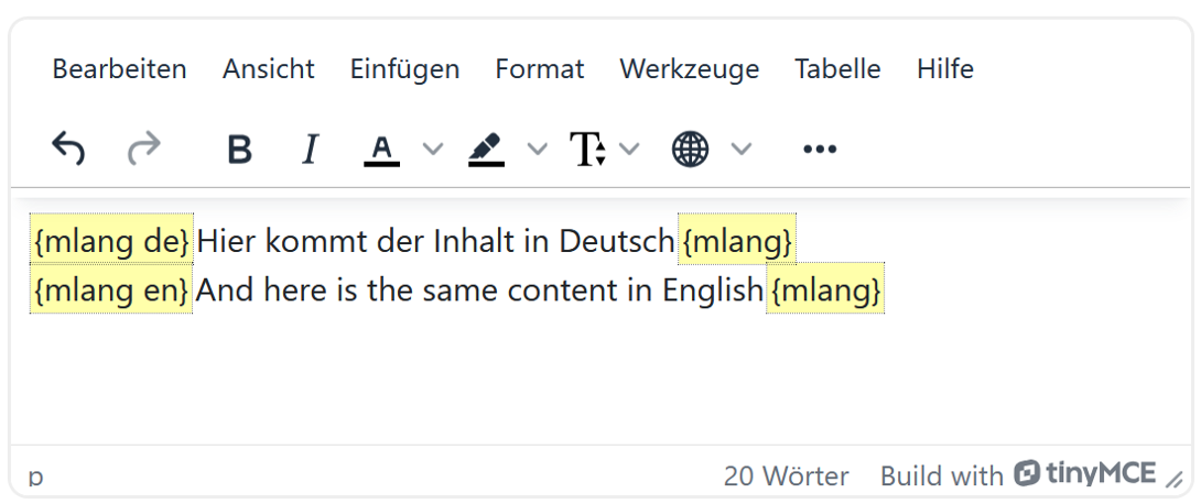 Screenshot eines Text-Editors mit einer Menüleiste und einer Symbolleiste. Im Textfeld steht: "{mlang de} Hier kommt der Inhalt in Deutsch {mlang}" (die Sprachtags "{mlang de}" und  "{mlang}" wurden automatisch hinzugefügt und sind gelb hervorgehoben). Darunter steht: "{mlang en} And here is the same content in English {mlang}". (die Sprachtags "{mlang en}" und {mlang} wurden automatisch hinzugefügt und sind gelb hervorgehoben)