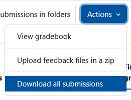 Screenshot: Actions menu showing the options "View gradebook", "Upload feedback files in a zip" and "Download all submissions". The latter is highlighted.