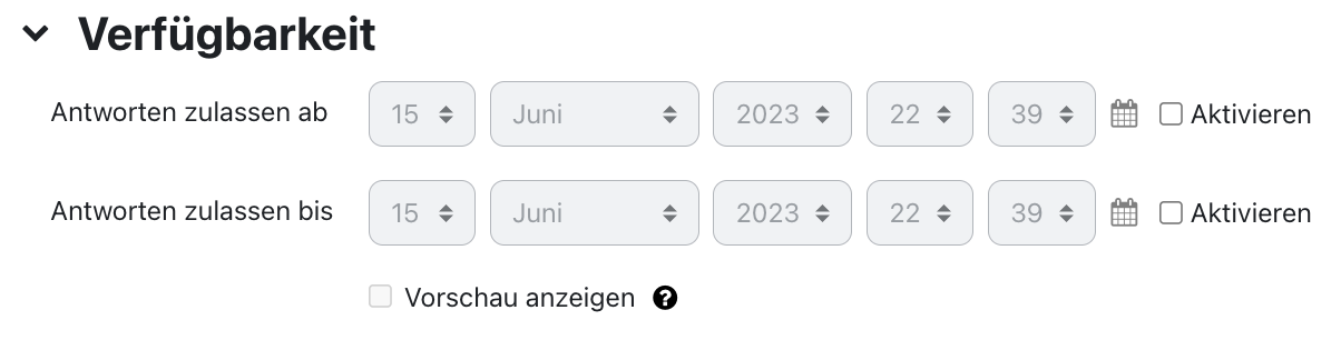 Der Bildschirmausschnitt "Verfügbarkeit" erlaubt die Konfiguration des Zeitraumes, in dem an der Abstimmung teilgenommen werden kann. Sowohl das Feld "Antworten zulassen ab" und "Antworten zulassen bis" erlauben die Definition einer Datums- und eines Uhrzeitangabe per Dropdown-Menüs. Beide Begrenzungen können per Checkbox "Aktivieren" einzeln eingestellt werden. Abschließend ist die Checkbox "Vorschau anzeigen" mit dem Icon für die Kontexthilfe abgebildet.