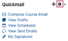 Gear shown in the upper right corner of the block The screenshot shows the "Quickmail" block. Next to the name there are two icons, a crosshair to move the block and a gear icon to edit the settings. Below this headline the available options are listed, "Compose Course Email", "View Drafts", "View Scheduled", "View Sent Emails", and "My Signatures".