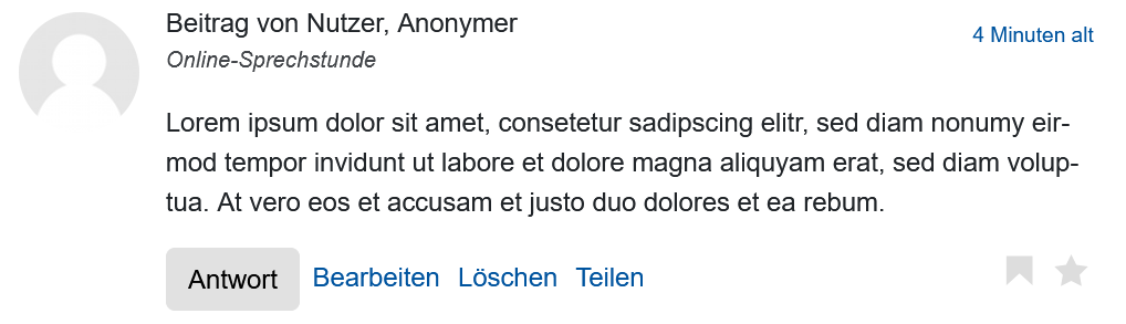 Der Bildausschnitt zeigt einen Forenbeitrag. Er beinhaltet einen grauen Avatar, die Angabe "Beitrag von Nutzer, Anonymer" und dass dieser 4 Minuten alt ist, den Titel "Online-Sprechstunde sowie den Beitragstext, der einen Platzhaltertext (lorem ipsum) enthält. Darunter befindet sich die Schaltfläche "Antwort" sowie die Links "Bearbeiten", "Löschen" und "Teilen". Rechts unten sind zwei ausgegraute Symbole für die Markierungen "Lesezeichen" und "Favorisiert".