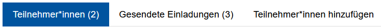 Navigation für die Teilnehmende Der Bildschirmausschnitt zeigt die Register auf, über die die Teilnehmer*innen gefiltert werden können. Folgende Reiter werden dargestellt: "Zeilnehmer*innen (2)", "Gesendete Einladungen (3)" und "Teilnehmer*innen hinzufügen".