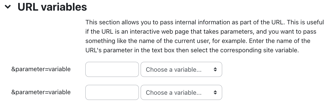 Screenshot: "URL variables" section. It offer two fields with the same function called "&paramter=variable". Their value is set to "Choose a variable..." in the corresponding dropdown menu. The text input field for each of those two is empty. The following text is stated above the input fields: "This section allows you to pass internal information as part of the URL. This is useful if the URL is an interactive web page that takes parameters, and you want to pass something like the name of the current user, for example. Enter the name of the URL's parameter in the text box then select the corresponding site variable."