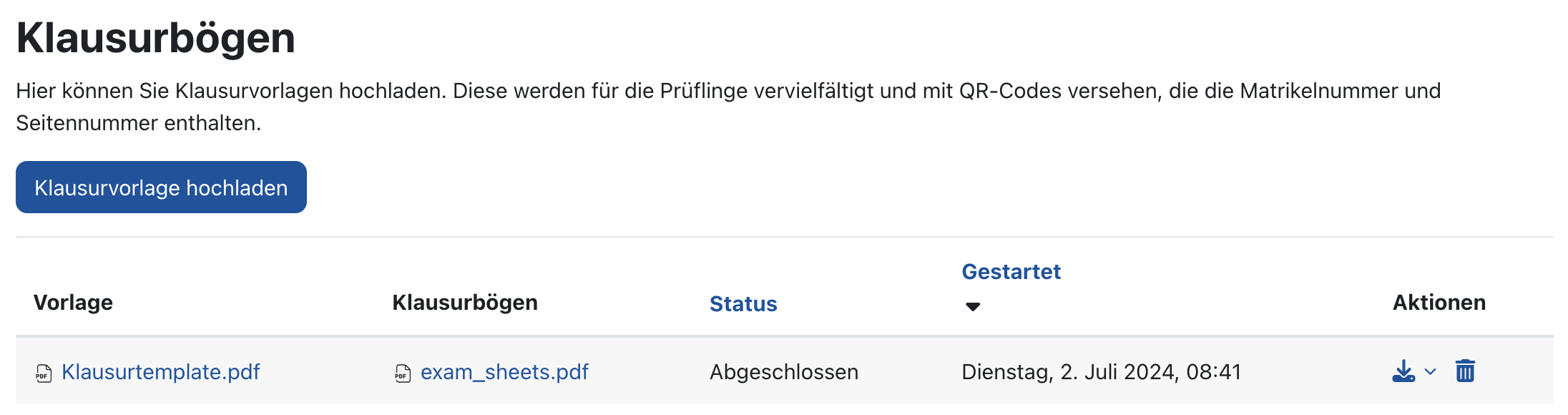 Screenshot der Tabelle mit der Vorlagen-Datei, den vervielfältigten Klausurbögen, Angaben zum Status der Verarbeitung, dem Startdatum der Verarbeitung und einer Spalte für Aktionen, das heißt Herunterladen und Löschen.