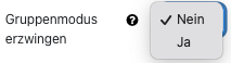 Einstellung von Gruppenmodus erzwingen Abgebildet ist das Dropdown-Menü zu "Gruppenmodus erzwingen", "nein" ist hervorgehoben, "ja" ist die zweite Option.