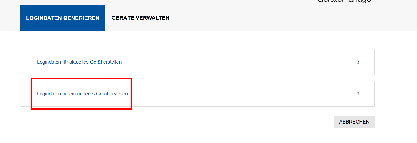 Sie befinden sich nun auf der Registerkarte "Logindaten generieren". Sie können zwischen "Logindaten für aktuelles Gerät erstellen" und "Logindaten für ein anderes Gerät erstellen" wählen.