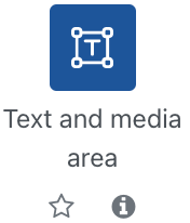 Text and media area logo The screenshot shows the entry for the "Text and media area" material. It has a text field icon on a blue square background, the title "Text and media area", a star to mark this resource as a favourite, and an info icon (an "i" on a black circle) that links to information on this resource.