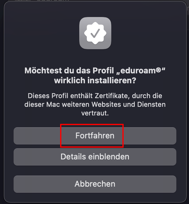 Screenshot des Popup-Fensters "Möchtest du das Profil eduroam wirklick installieren?". Unter einem kurzen Text befinden sich die Schaltflächen "Fortfahren", "Details anzeigen" und "Abbrechen".