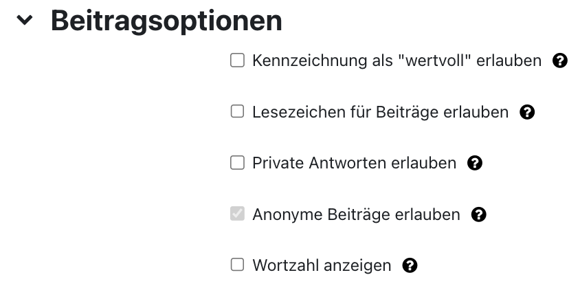 Abschnitt Beitragsoptionen von Forum Einstellungen Der Ausschnitt zeigt den Bereich "Beitragsopionen". Es gibt fünf Checkboxen, die bis auf eine nicht aktiviert sind, sie lauten "Kennzeichnung als 'wertvoll' erlauben", "Lesezeichen für Beiträge erlauben", "Private Antworten erlauben", "Anonyme Beiträge erlauben" (diese Checkbox ist aktiviert) und "Wortzahl anzeigen". All Felder besitzen eine Kontexthilfe.
