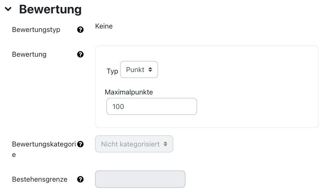 Abschnitt Bewertung von Forum Einstellungen Der Ausschnitt zeigt den Bereich "Bewertung", hier können vier Angaben angepasst werden. Für "Bewertungstyp" wird "Keine" angegeben, unter "Bewertung" sind zwei Felder aufgeführt. Hier ist der "Typ" im Dropdown-Menü auf "Punkt" gesetzt, die "Maximalpunkte" sind numerische als "100" eingegeben. Die Felder "Bewertungskategorie" und "Bestehensgrenze" sind deaktiviert, ersteres zeigt im Dropdown-Menü "Nicht kategorisiert", das zweite Feld ist leer. Alle vier Angaben besitzen eine kontextuelle Hilfe.