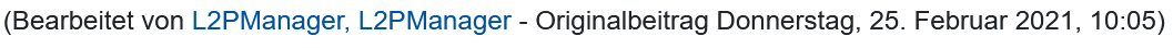Der Ausschnitt zeigt die Textzeile "(Bearbeitet von L2PManager, L2PManager - Originalbeitrag Donnerstag, 25.Februar 2021, 10:05)".