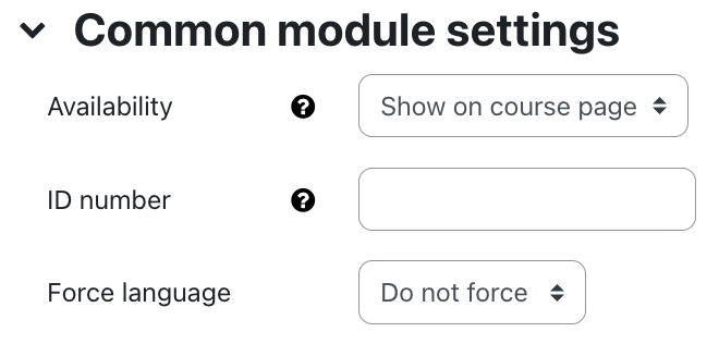 Common module settings of page The screenshot shows the setting in the "Common module settings" with three fields. For "Availability" the dropdown menu shows "Show on course page". A white question mark on a black circle as a link offers additional information on this field. The field "ID number" is an empty field with the question mark icon, too. The "Force language" field is set to "Do not force" in the dropdown menu.