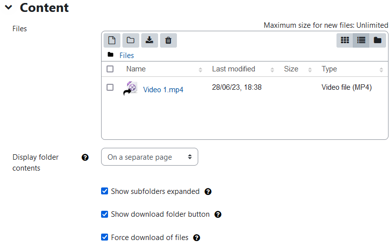 The screenshot shows the "Content" section. This has two parts, "Files" and "Display folder contents". The first part shows a list with one entry, it has a checkbox, the title "Video 1.mp4", the "Last modified" date, the size, and the type. A text indicates "Maximum size for new files: 250MB". Above the drop area a row of symbols allows to add a new file, add a new folder, or change the way the files are displayed, here "Symbols", "List", and "Folder". The second part starts with the dropdown menu "Display folder contents", which is set to "On a separate page". The following three checkboxes are all activated, they read "Show subfolders expanded", "Show download folder button", and Force download of files". All four fields have a context help which can be reached clicking the according white question mark in a small dark circle.