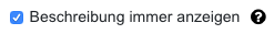 Option "Beschreibung immer anzeigen" Screenshot Option "Beschreibung immer anzeigen"