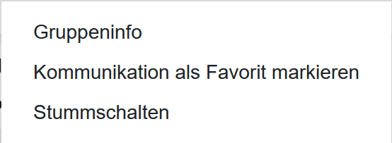 Dargestellt ist das Kontextmenü mit den Optionen "Gruppeninfo", "Kommunikation als Favorit markieren" und "Stummschalten".