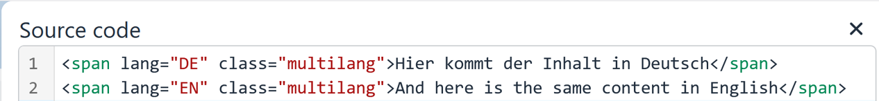 Screenshot of a source code window. Two lines of HTML code are visible in the window. The first line contains a span element with lang="DE" and class="multilang" as well as the text: “Hier kommt der Inhalt in Deutsch”. The second line contains a span element with lang="EN" and class="multilang" as well as the text: “And here is the same content in English.”