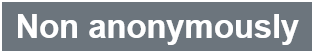 Label "non anonymously"