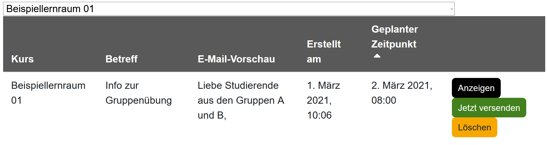 Quickmail-Einstellungen für die Zeitplanung Das Bildschirmfoto zeigt den Dialog, der nach der Auswahl "Geplante E-Mails" in Quickmail erscheint. Unter dem Namen des Kursraums, hier "Beispiellernraum 01", ist die Tabelle mit allen geplanten E-Mail angeführt. Es ist eine Zeile für eine E-Mail dargestellt, in der der Name des Kurses, der Betreff, eine kurze E-Mail-Vorschau, das Erstellungsdatum und der geplante Zeitpunkt angezeigt wird. Drei Schaltflächen in der letzten Spalte erlauben die Aktionen "Anzeigen", "Jetzt versenden" und "Löschen".