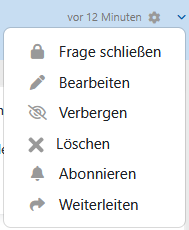 Screenshot: Menü mit den Optionen Frage schließen, Bearbeiten, Verbergen, Löschen, Abonnieren und Weiterleiten.