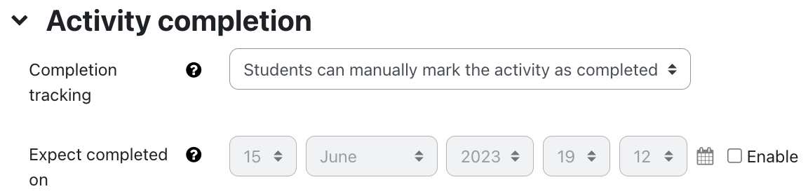 Activity completion setting of page The screenshot show the section "Activity completion". The field "Completion tracking" is set to "Students can manually mark the activity as completed" in the dropdown menu. For the field "Expect completed on" date and time can be set using several dropdown menus. The checkbox "Enable" is not activated. Each field offers an additional white question mark on a black circle as a link offers additional information.