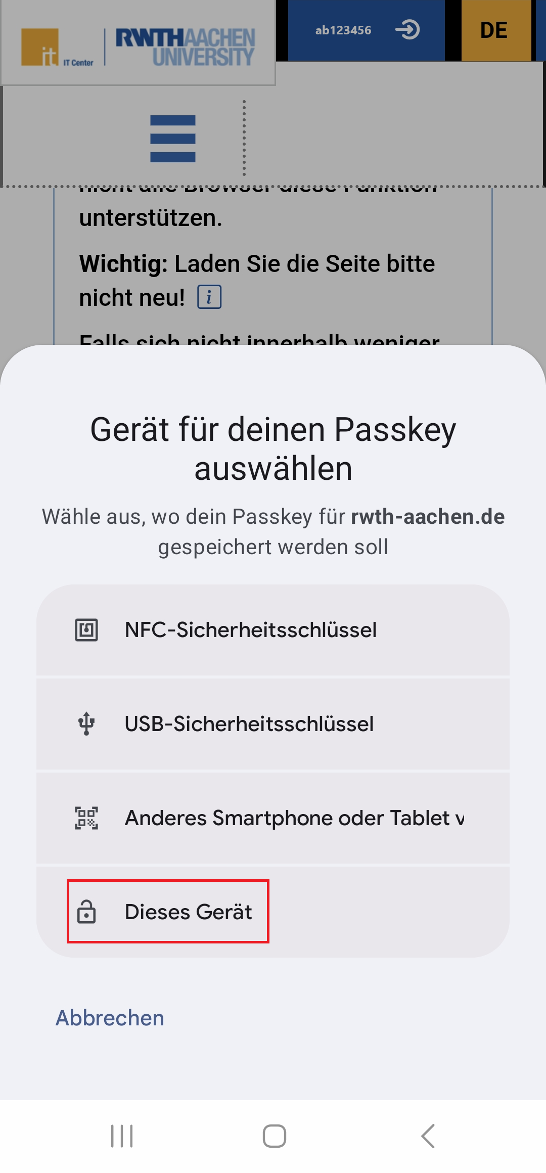 Screenshot des Android-Gerätes. Die Auswahl der Geräte für dein Passkey hat vier Möglichkeiten. „NFC-Sicherheitsschlüssel“, „USB-Sicherheitsschlüssel“, „Anderes Smartphone oder Tablet“ und „Dieses Gerät“.