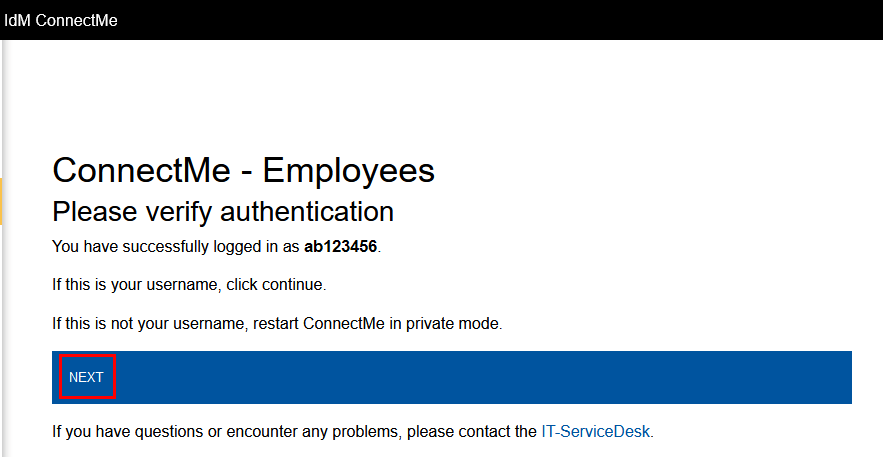 Screenshot of IdM ConnectMe. Your username is displayed under "Please verify authentication." The "Next" button is located below a short text.