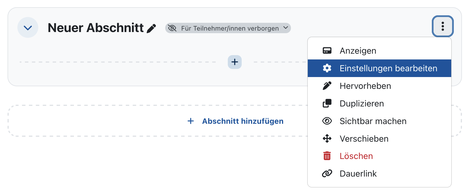 Screenshot eines für die Teilnehmenden verborgenen Kursabschnitts. Rechts ist das Drai-Punkte-Menü geöffnet. Die Option "Einstellungen bearbeiten" ist hervorgehoben.