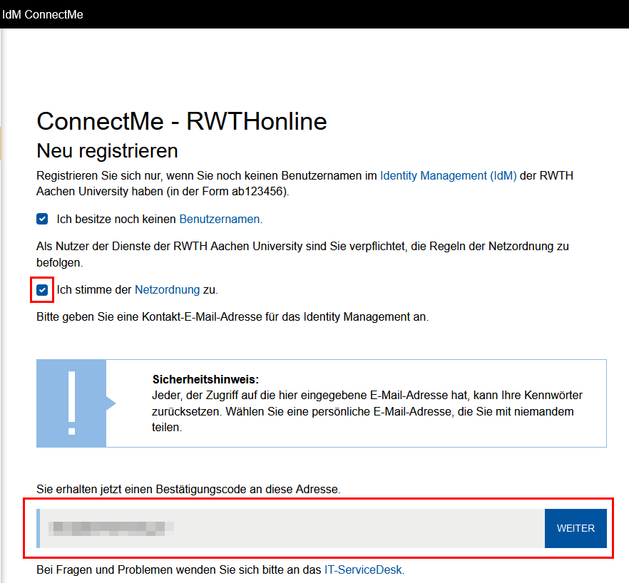 Screenshot der IdM ConnectMe. Die Netzordnung ist neben dem zweiten Kontrollkästchen verlinkt. Unter einem Sicherheitshinweis können Sie Ihre E-Mail-Adresse eingeben. Darunter befindet sich die Schaltfläche Weiter.