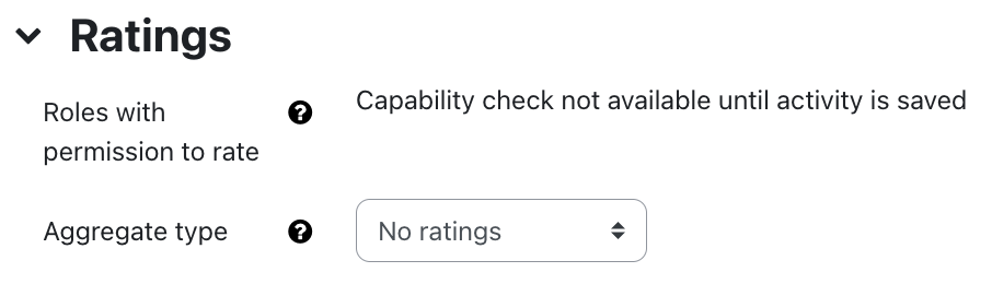 Section ratings of forum settings The screenshot shows the "Ratings" section. The field "Roles with permission to rate" shows "Capability check not available until activity is saved". "Aggregate type" is set to "No ratings" via the dropdown menu. Both fields have a contextual help.