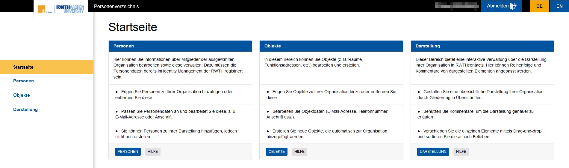 Screenshot der Startseite vom Organisationsbereich Screenshot der Startseite vom Organisationsbereich. Auf dem Screenshot sind die Bereiche Personen, Objekte und Darstellung abgebildet. Die Bereiche enthalten Buttons, über welche man von der Startseite zu dem entsprechenden Bereich wechseln kann.