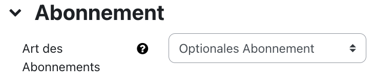 Abschnitt Abonnement von Forum Einstellungen Im Bereich "Abonnement" kann die "Art des Abonnements" per Dropdown-Menü eingestellt werden, hier steht sie auf "Optionales Abonnement". Eine Kontexthilfe ist vorhanden.