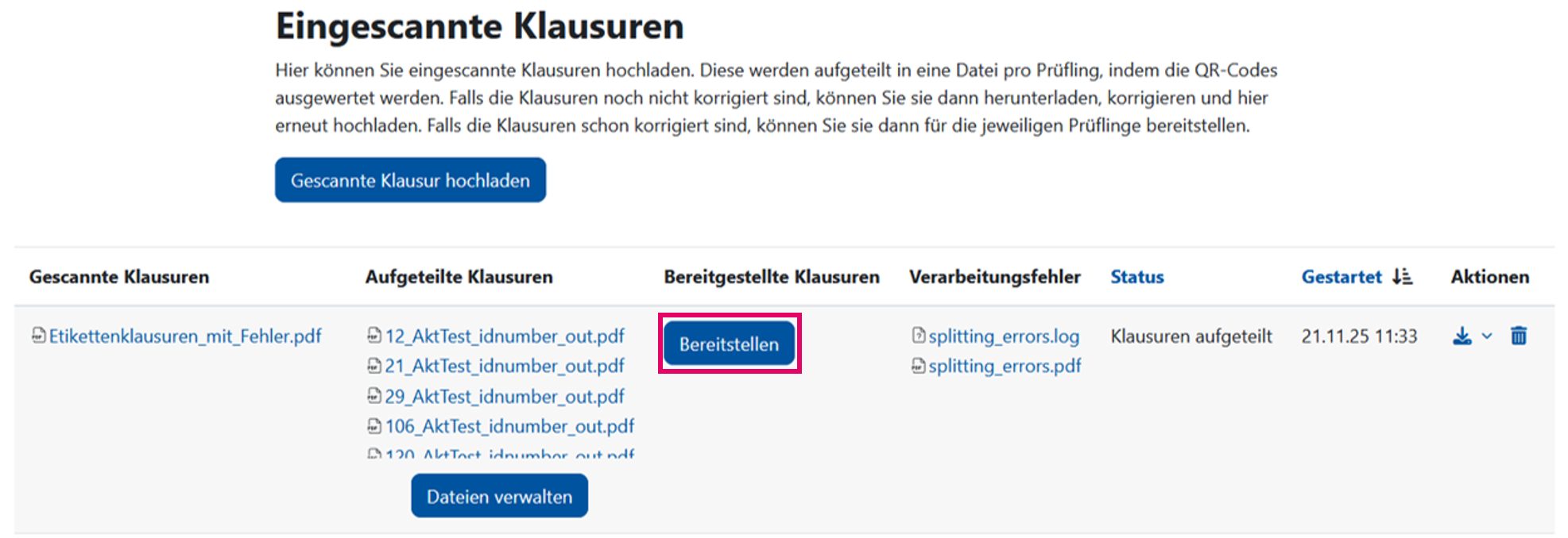 Screenshot der tabellarischen Übersicht der aufgeteilten Klausuren. Die Spalten enthalten: die hochgeladene Scan-Datei, die daraus erzeugten aufgeteilten Klausurdateien, eine Spalte mit einer Schaltfläche zum Bereitstellen, Einträge zu eventuellen Verarbeitungsfehlern, den aktuellen Verarbeitungsstatus, das Startdatum und die Startzeit der Verarbeitung sowie die Aktionsmöglichkeiten ‘Herunterladen’ und ‘Löschen’ und die Option zum Bereitstellen.