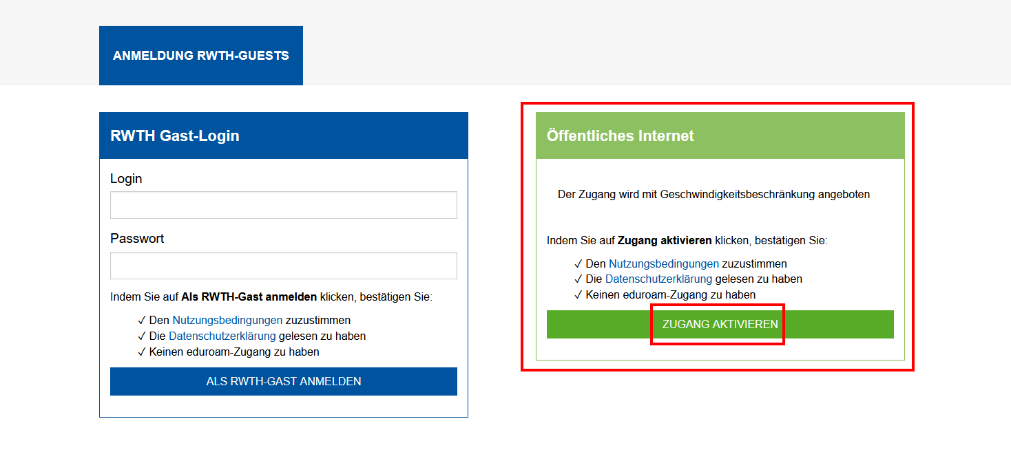 Screenshot der Login-Seite von RWTH-guests. Es gibt 2 Login-Masken: "RWTH Gast-Login" und "Öffentliches Internet". Unter "Indem Sie auf Zugang aktivieren klicken, bestätigen Sie" finden Sie Links zu den Nutzungsbedingungen und der Datenschutzerklärung. Danach folgt die Schaltfläche "Zugang aktivieren".