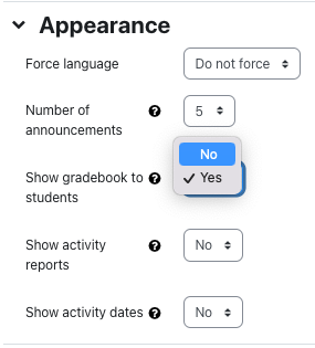 Set the option "Show gradebook to students" to "no" The screenshot shows the "Appearance" form. The options "Force language", "Number of announcemens", "Show gradebook to students", "Show activity report", and "Show activity dates" can be configured here. The dropdown menu for "Show gradebook to students" is activated, showing "No" and "Yes", having the second option selected.