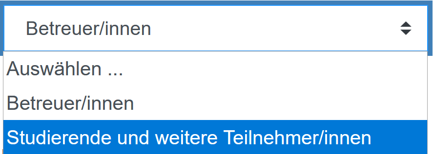 Das Bildschirmfoto zeigt das Dropdown-Menü mit folgenden Optionen: "Betreuer/innen" und "Studierende und weitere Teilnehmer/innen", welche auch hervorgehoben ist.