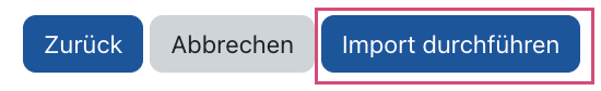 "Import durchführen" Button "Import durchführen" Button