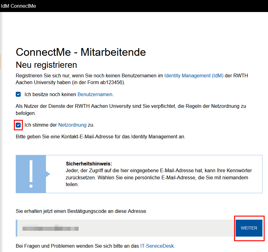 Screenshot der IdM ConnectMe. Die Netzordnung ist neben dem zweiten Kontrollkästchen verlinkt. Unter einem Sicherheitshinweis können Sie Ihre E-Mail-Adresse eingeben. Darunter befindet sich die Schaltfläche Weiter.