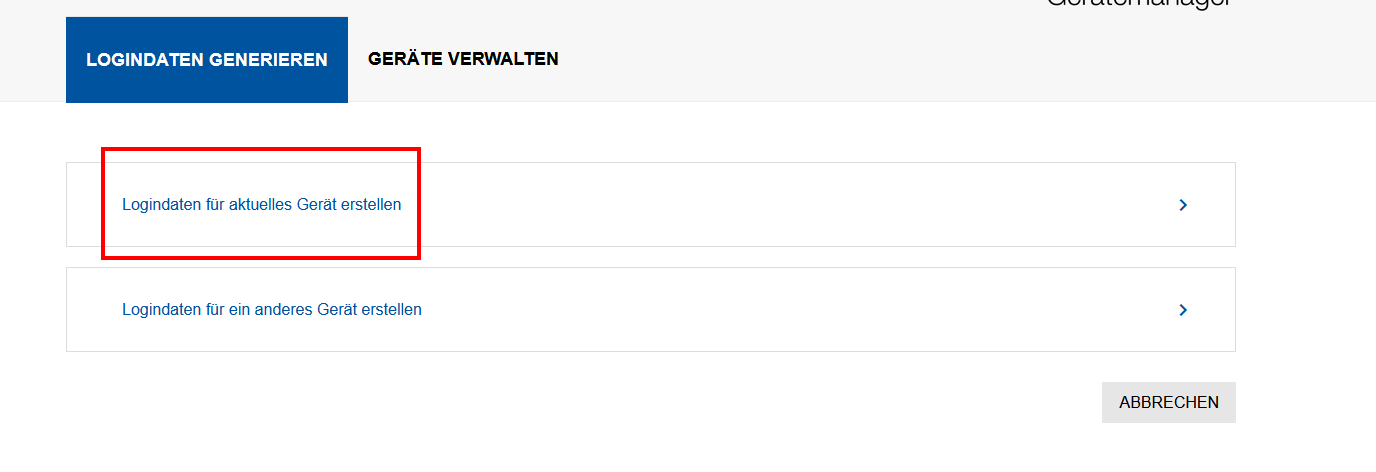 Sie befinden sich nun auf der Registerkarte "Logindaten generieren". Sie können zwischen "Logindaten für aktuelles Gerät erstellen" und "Logindaten für ein anderes Gerät erstellen" wählen.