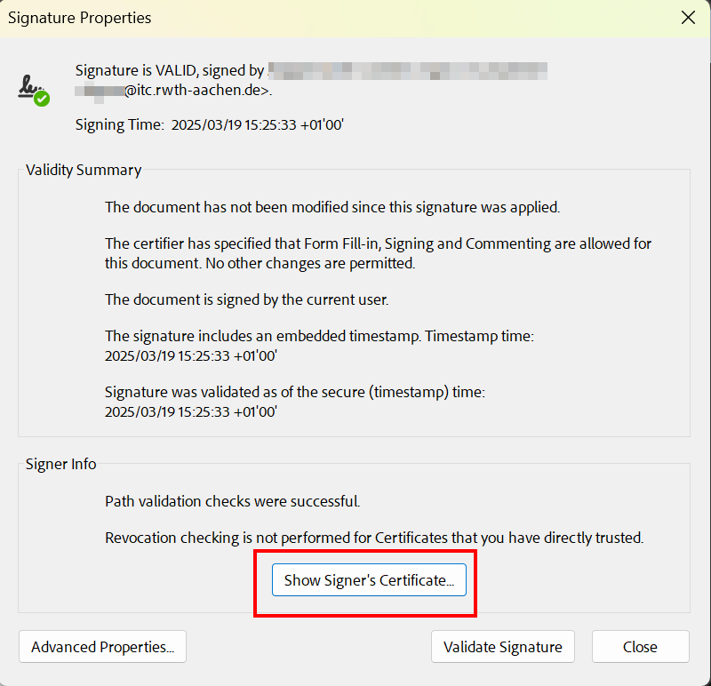 Display user certificate of signer Screenshot of the Signature Properties. The text start the same as in the previous box, but with more details under "Validity Summary". The button "Show Signer's Certificate" is located under Signer Info.