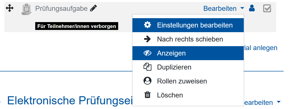 Screenshot: Kursansicht mit der Aktivität „Prüfungsaufgabe“, die für Teilnehmer/innen verborgen ist. Das Aktionsmenü ist geöffnet und zeigt die Optionen „Einstellungen bearbeiten“, „Nach rechts schieben“, „Anzeigen“, „Duplizieren“, „Rollen zuweisen“ und „Löschen“.