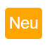 Ein oranges Rechteck mit dem Wort "Neu" in weiß.