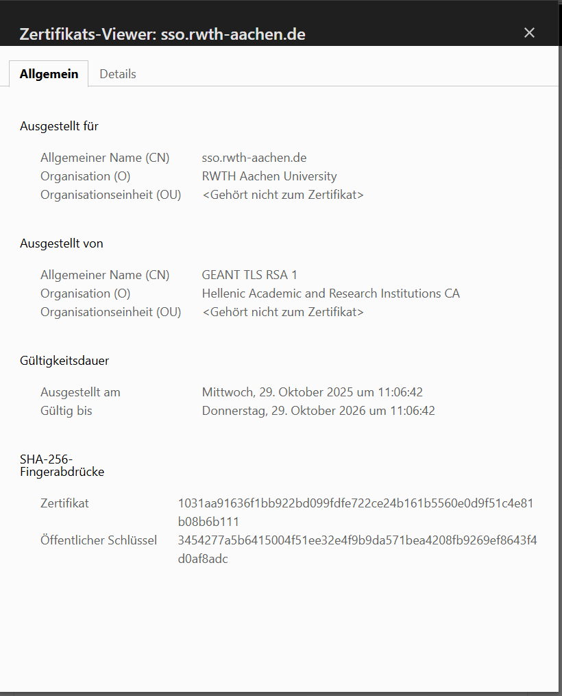 Screenshot des Zertifikats Viewer für sso.rwth-aachen.de. Der Aussteller soll RWTH Aachen University sein. Unter "Ausgestellt von" soll die Organisation "GEANT TLS RSA 1/Hellenic Academic and Research Institutions CA" sein. Das Datum unter Gültigkeitsdauer soll aktuell sein. Das Zertifikat-Fingerabdruck endet mit b08b6b111. Der öffentliche Schlüssel endet mit d0af8adc.  