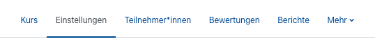 Der Bildschirmausschnitt zeigt das horizontale Menü mit den Optionen "Kurs", "Einstellungen", "Teilnehmer*innen", "Bewertungen", "Berichte" und "Mehr". Die Option "Einstellungen" ist hervorgehoben.