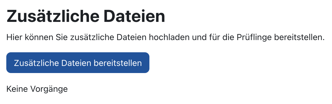 Screenshot des Abschnitts zum Bereitstellen von Zusatzdateien mit einem kurzen Infotext und dem Button "Zusätzliche Dateien bereitstellen".