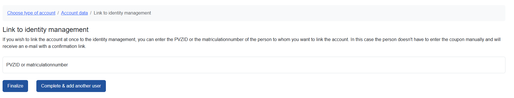 Screenshot of the "Connect to Identity Management" page. Under the "PVZID or matriculation number" field, you can click either "Finish" or "Finish & add another user."