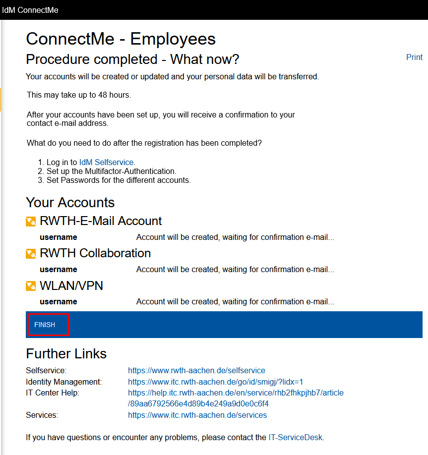 Screenshot of IdM ConnectMe. Under "Procedure completed - What now?" is a short text listing your next steps. Under "Your accounts," you will find a list of the accounts that are being set up for you. Below that is the "Finish" button. Under "Further links," you will find links to various IT Center services.