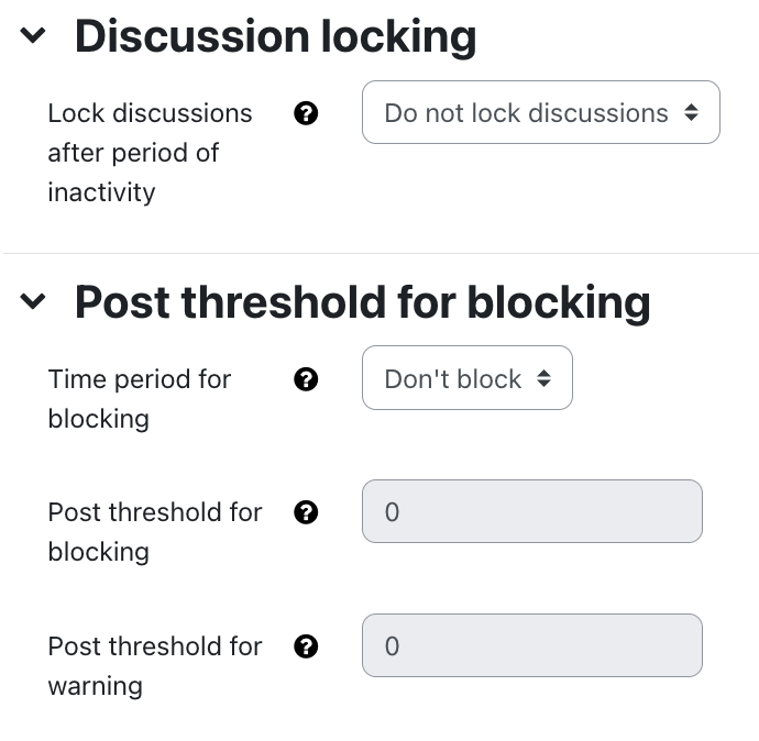 Section discussion locking of forum settings The screenshot shows the sections "Discussion locking" and "Post threshold for blocking". The first section has one field, "Lock discussions after period of inactivity", where the dropdown menu shows "Do not lock discussions". The second section has three fields, "Time period for blocking" with a dropdown menu set to "Don't block" and two input fields for numbers set both to 0. They are greyed out, so they can not be changed. All three field offer a contextual help.