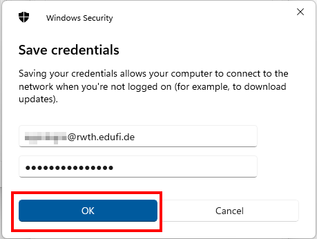 Screenshot of the Windows Security/Save credentials pop-up window. After a short text, you can enter your user name and password. The user name ends with @rwth.edufi.de. Below this you will find the OK button.